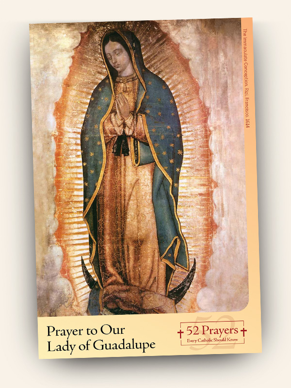 Prayer To Our Lady of Guadalupe